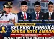 Tiga Nama Kandidat Seleksi Terbuka Sekda Kota Ambon, Nama Sesuai Abjad, Apries Gaspersz, Robert Sapulette, Dan Steven Dominggus, Siapakah Yang Di Pilih Walikota Ambon?