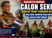 Bacarita Dengan Calon Sekot Adalah Tahap Terakhir Seleksi, Wali Kota: Siapapun yang Terpilih Adalah yang Terbaik