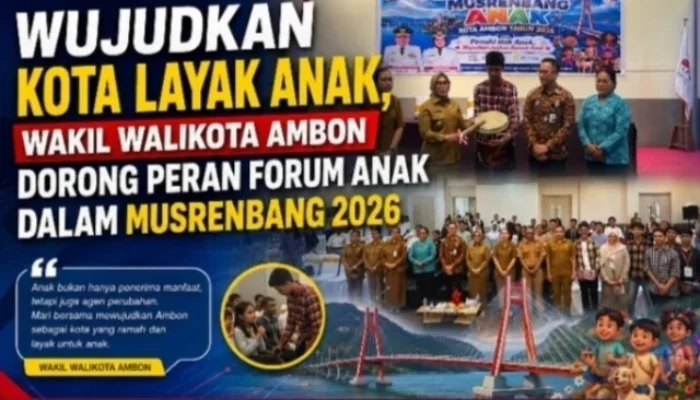 Wujudkan Kota Layak Anak, Wakil Walikota Ambon Dorong Peran Forum Anak dalam Musrenbang 2026