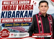Wali Kota Ambon Imbau Warga Kibarkan Bendera Merah Putih Selama Agustus 2026